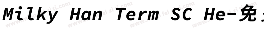 Milky Han Term SC He字体转换
